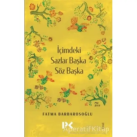 İçimdeki Sazlar Başka Söz Başka - Fatma Barbarosoğlu - Profil Kitap