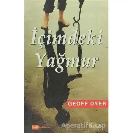 İçimdeki Yağmur - Geoff Dyer - Hitkitap Yayıncılık