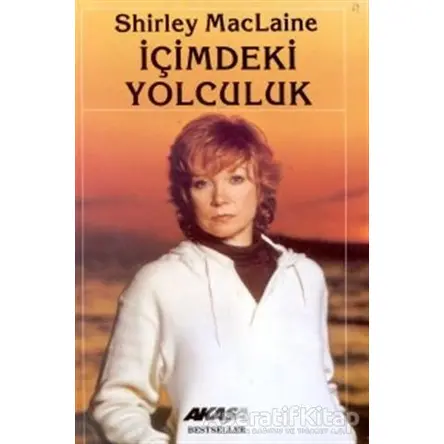 İçimdeki Yolculuk - Shirley MacLaine - Akaşa Yayınları