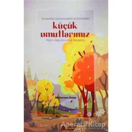 İçimizdeki, Çevremizdeki ve Evrendeki Küçük Umutlarımız Algısı, Algoritması ve Aksiyonu