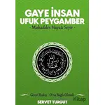 Gaye İnsan Ufuk Peygamber - Servet Turgut - Seriyye Yayınevi