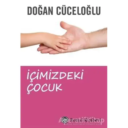 İçimizdeki Çocuk - Doğan Cüceloğlu - Remzi Kitabevi