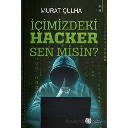 İçimizdeki Hacker Sen Misin? - Murat Çulha - Karina Yayınevi