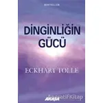 Dinginliğin Gücü - Eckhart Tolle - Akaşa Yayınları