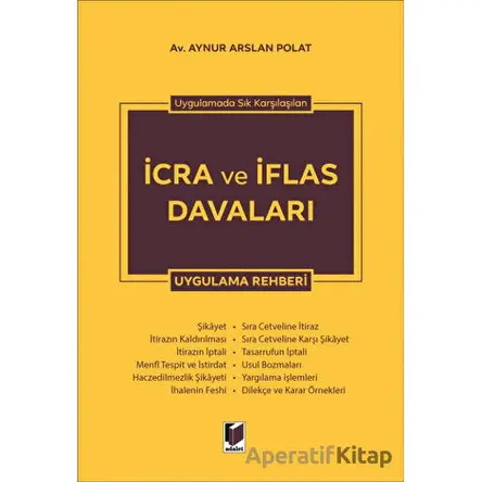 İcra ve İflas Davaları Uygulama Rehberi - Aynur Arslan Polat - Adalet Yayınevi