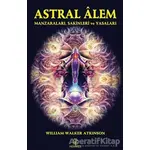 Astral Alem - William Walker Atkinson - Hermes Yayınları