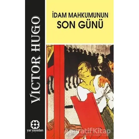 İdam Mahkumunun Son Günü - Victor Hugo - Yar Yayınları