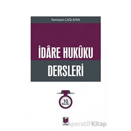 İdare Hukuku Dersleri - Ramazan Çağlayan - Adalet Yayınevi