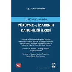 Türk Hukukunda Yürütme ve İdarenin Kanuniliği İlkesi - Ramazan Demir - Adalet Yayınevi