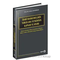 İdari Mahkemelerin Yargılama Yetkisinin Kapsam ve Sınırı - Selami Demirkol - Beta Yayınevi