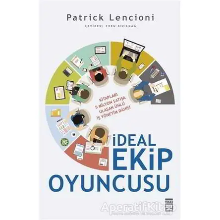 İdeal Ekip Oyuncusu - Patrick Lencioni - Timaş Yayınları