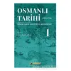 Osmanlı Tarihi 1 (1299-1774) - Kolektif - İdeal Kültür Yayıncılık