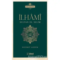 İlhami - Sultan 3. Selim - Nusret Gedik - İdeal Kültür Yayıncılık