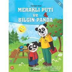 Meraklı Puti ve Bilgin Panda - Osman Koç - İdeal Kültür Yayıncılık