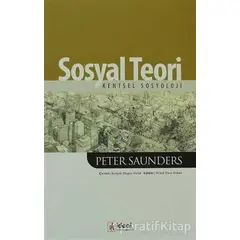 Sosyal Teori - Peter Saunders - İdeal Kültür Yayıncılık