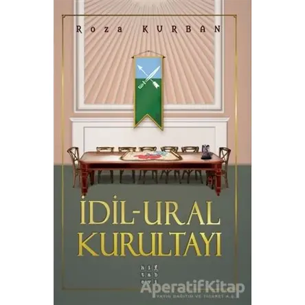 İdil Ural Kurultayı - Roza Kurban - Hitabevi Yayınları