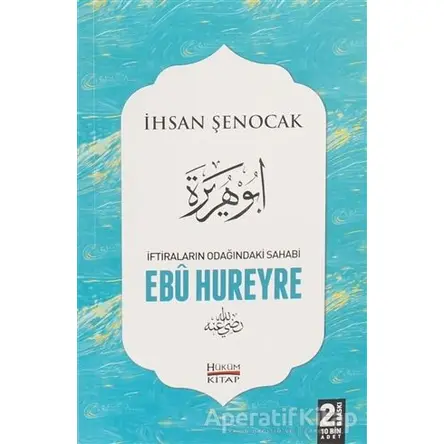 İftiraların Odağındaki Sahabi : Ebu Hureyre - İhsan Şenocak - Hüküm Kitap Yayınları