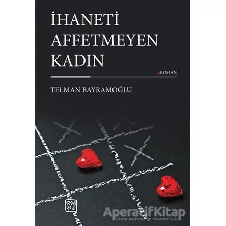 İhaneti Affetmeyen Kadın - Telman Bayramoğlu - Kutlu Yayınevi