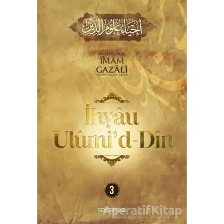 İhyau Ulumid-Din 3. Cilt - İmam Gazali - Semerkand Yayınları