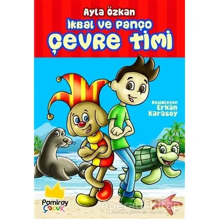 İkbal ve Panço Çevre Timi - Ayla Özkan - Pamiray Yayınları