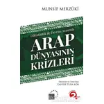 Arap Dünyasının Krizleri - Munsif Merzuki - Küre Yayınları