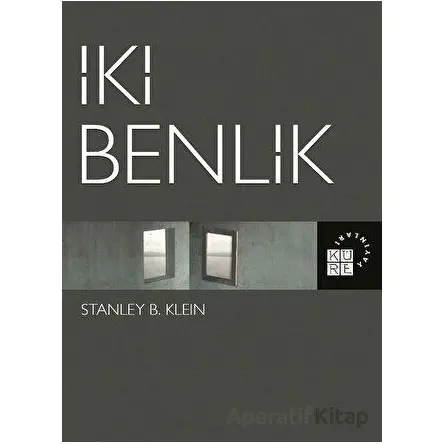 İki Benlik - Stanley B. Klein - Küre Yayınları