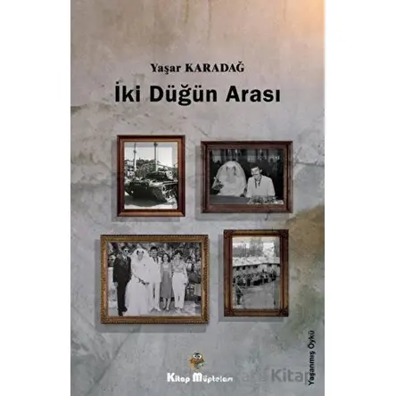 İki Düğün Arası - Yaşar Karadağ - Kitap Müptelası Yayınları