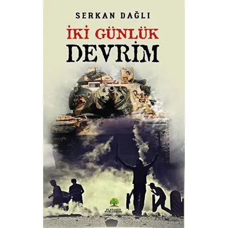 İki Günlük Devrim - Serkan Dağlı - Platanus Publishing