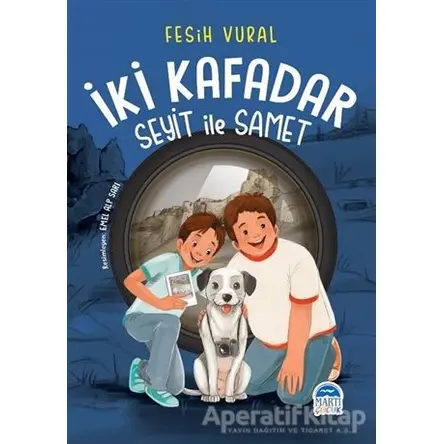 İki Kafadar - Seyit ile Samet - Fesih Vural - Martı Çocuk Yayınları