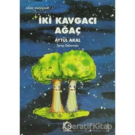 İki Kavgacı Ağaç - Aytül Akal - Uçanbalık Yayıncılık