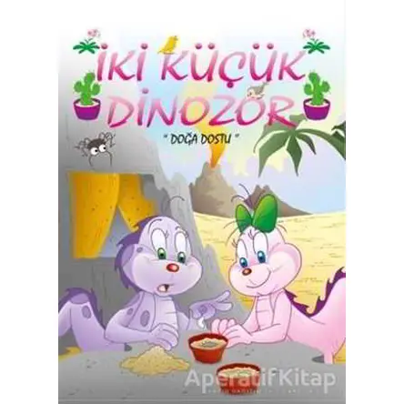 İki Küçük Dinozor Doğa Dostu - Zarife Üstpolat - Mor Elma Yayıncılık