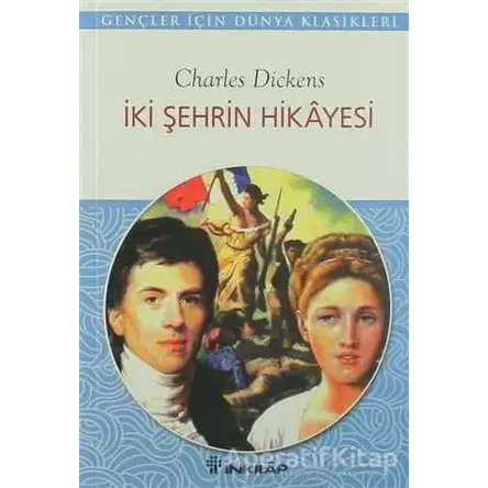 İki Şehrin Hikayesi - Charles Dickens - İnkılap Kitabevi