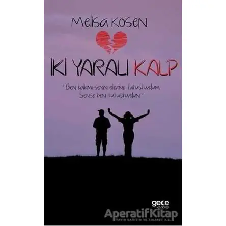 İki Yaralı Kalp - Melisa Kösen - Gece Kitaplığı