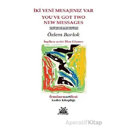 İki Yeni Mesajınız Var - Özlem Barlok - Artshop Yayıncılık