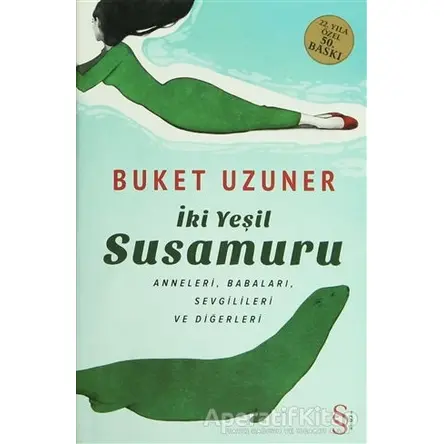 İki Yeşil Susamuru - Buket Uzuner - Everest Yayınları