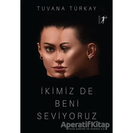 İkimiz De Beni Seviyoruz - Tuvana Türkay - Artemis Yayınları