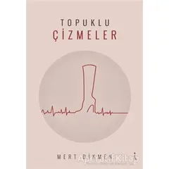 Topuklu Çizmeler - Mert Dikmen - İkinci Adam Yayınları