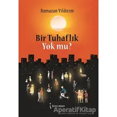 Bir Tuhaflık Yok mu? - Ramazan Yıldırım - İkinci Adam Yayınları