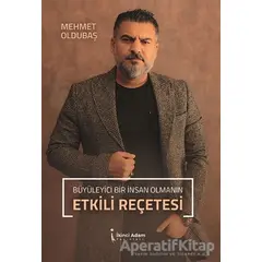 Büyüleyici Bir İnsan Olmanın Etkili Reçetesi - Mehmet Oldubaş - İkinci Adam Yayınları