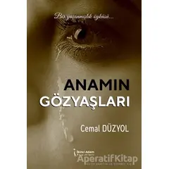 Anamın Gözyaşları - Cemal Düzyol - İkinci Adam Yayınları