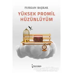 Yüksek Promil Hüzünlüyüm - Furkan Başkak - İkinci Adam Yayınları