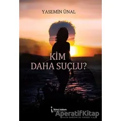 Kim Daha Suçlu? - Yasemin Ünal - İkinci Adam Yayınları