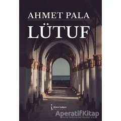 Lütuf - Ahmet Pala - İkinci Adam Yayınları