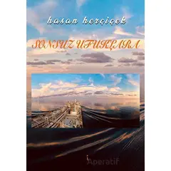 Sonsuz Ufuklara - Hasan Herçiçek - İkinci Adam Yayınları