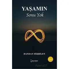 Yaşamın Sonu Yok - Handan Sözbilen - İkinci Adam Yayınları