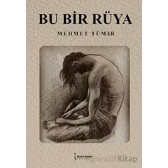 Bu Bir Rüya - Mehmet Tümer - İkinci Adam Yayınları