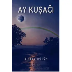 Ay Kuşağı - Birsel Bütün - İkinci Adam Yayınları