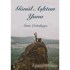 Gönül Aşktan Yana - Suna Çetinkaya - İkinci Adam Yayınları