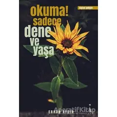 Okuma! Sadece Dene ve Yaşa - Erhan Aydın - İkinci Adam Yayınları