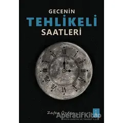 Gecenin Tehlikeli Saatleri - Zafer Özden - İkinci Adam Yayınları